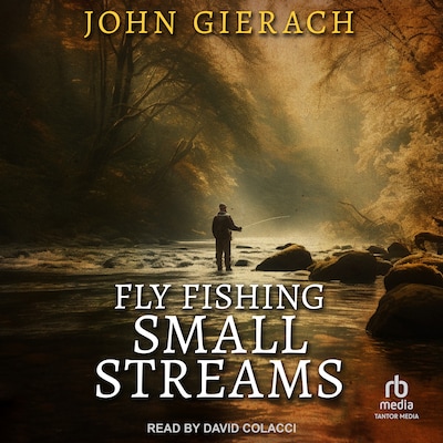 Fly Fishing Small Streams – omslag til lydbogen af John Gierach