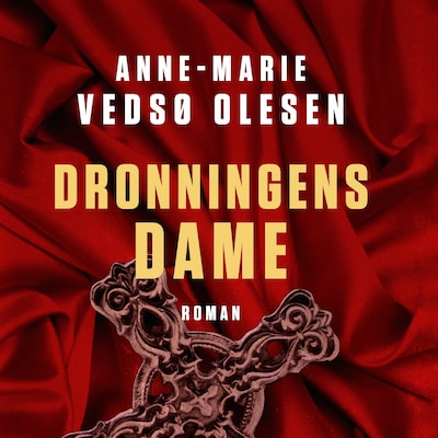 Dronningens dame – omslag til lydbogen af Anne-Marie Vedsø Olesen
