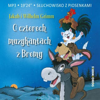 O czterech muzykantach z Bremy – okładka audiobooka, autor Jakub i Wilhelm Grimm