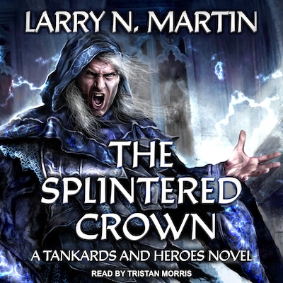 The Splintered Crown – omslag til lydbogen af Larry N. Martin
