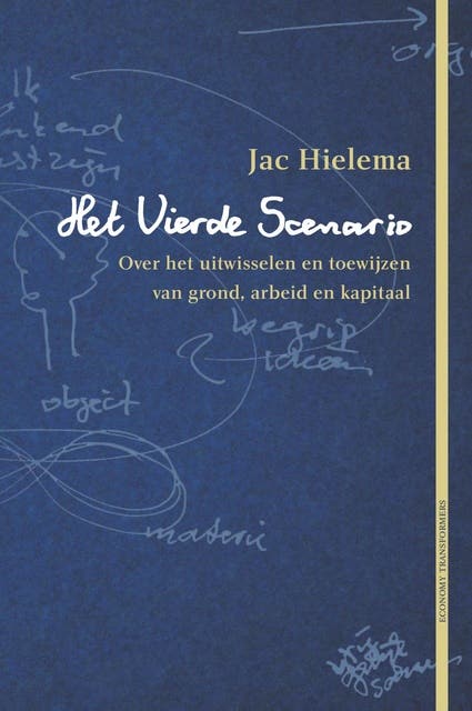 Het vierde scenario: Over het uitwisselen en toewijzen van grond, arbeid en kapitaal – omslag van het luisterboek van Jac Hielema