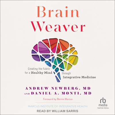 Brain Weaver – omslag til lydbogen af Andrew Newberg, MD, Daniel A. Monti, MD