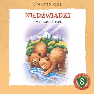 NIEDŹWIADKI i życiowe odkrycia – okładka audiobooka, autor Janette Oke