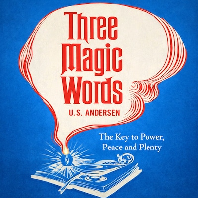 Three Magic Words: The Key to Power, Peace and Plenty – omslag til lydbogen af U. S. Andersen