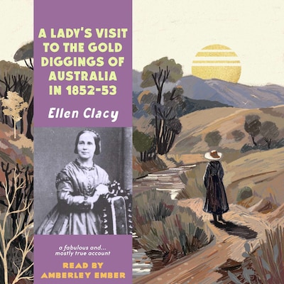 A Lady's Visit to the Gold Diggings of Australia in 1852-53 – omslag til lydbogen af Ellen Clacy
