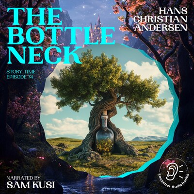 The Bottle Neck (Story Time, Episode 74) – omslag til lydbogen af Hans Christian Andersen