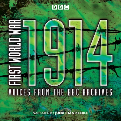 First World War: 1914: Voices From the BBC Archive – omslag til lydbogen af Mark Jones