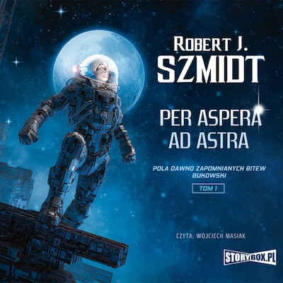 Pola dawno zapomnianych bitew. Per aspera ad astra. – okładka audiobooka, autor Robert J. Szmidt