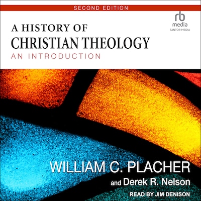 A History of Christian Theology, Second Edition – omslag til lydbogen af William C. Placher, Derek R. Nelson