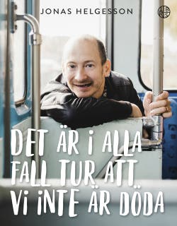 Det är i alla fall tur att vi inte är döda – omslag till ljudboken av Jonas Helgesson