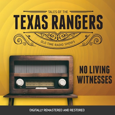 Tales of the Texas Rangers: No Living Witnesses – omslag til lydbogen af Eric Freiwald, Robert Schaefer