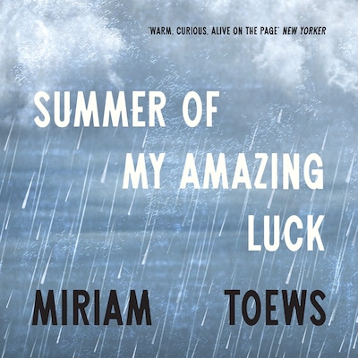 Summer of My Amazing Luck – omslag til lydbogen af Miriam Toews