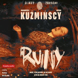 Ruiny – okładka audiobooka, autor Małgorzata Kuźmińska, Michał Kuźmiński