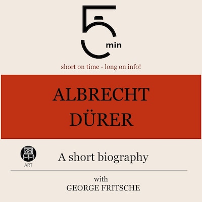 Albrecht Dürer: A short biography – okładka audiobooka, autor 5 Minutes, 5 Minute Biographies, George Fritsche