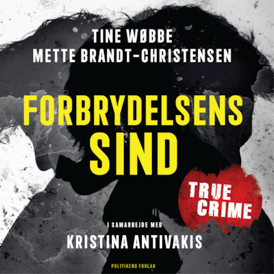 Forbrydelsens sind – omslag til lydbogen af Kristina Antivakis, Mette Brandt-Christensen, Tine Wøbbe