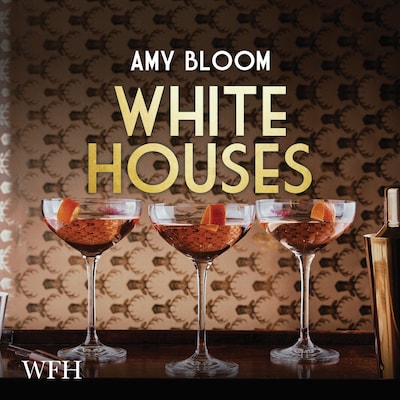 White Houses – omslag til lydbogen af Amy Bloom