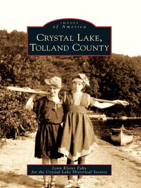 Crystal Lake, Tolland County – omslag til lydbogen af Lynn Kloter Fahy, Crystal Lake Historical Society