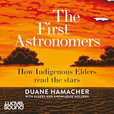 The First Astronomers – omslag til lydbogen af Duane Hamacher