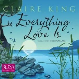 Everything Love Is – okładka audiobooka, autor Claire King