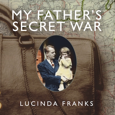 My Father's Secret War – omslag til lydbogen af Lucinda Franks