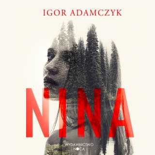 Nina – okładka audiobooka, autor Igor Adamczyk