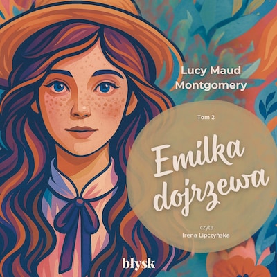 Emilka dojrzewa – okładka audiobooka, autor L. M. Montgomery