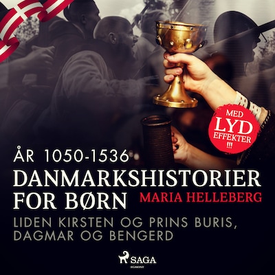 Danmarkshistorier for børn (8) (år 1050-1536) - Liden Kirsten og Prins Buris, Dagmar og Bengerd – omslag til lydbogen af Maria Helleberg