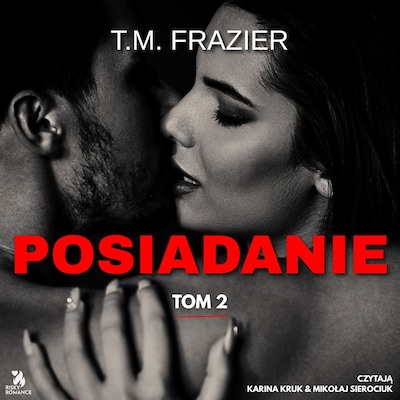Posiadanie – okładka audiobooka, autor T. M. Frazier