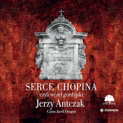 Serce Chopina czyli węzeł gordyjski