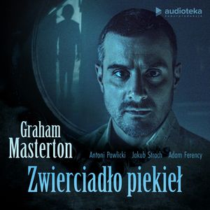 Zwierciadło piekieł – okładka audiobooka, autor Graham Masterton