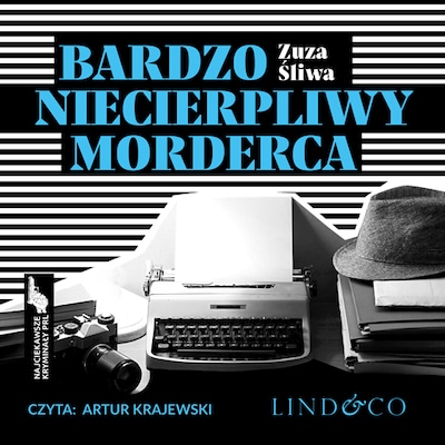 Bardzo niecierpliwy morderca – okładka audiobooka, autor Zuzanna Śliwa