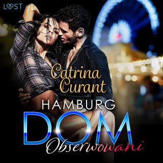 Hamburg DOM: Obserwowani – opowiadanie erotyczne – okładka audiobooka, autor Catrina Curant