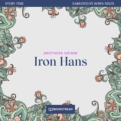 Iron Hans - Story Time, Episode 13