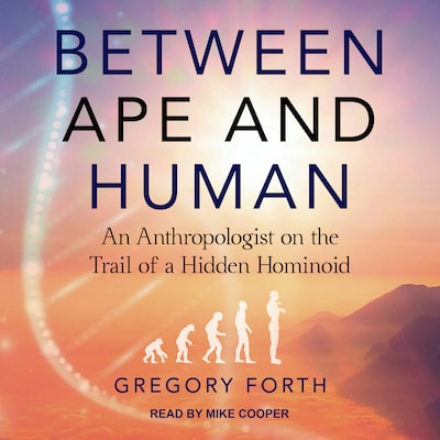 Between Ape and Human – omslag til lydbogen af Gregory Forth