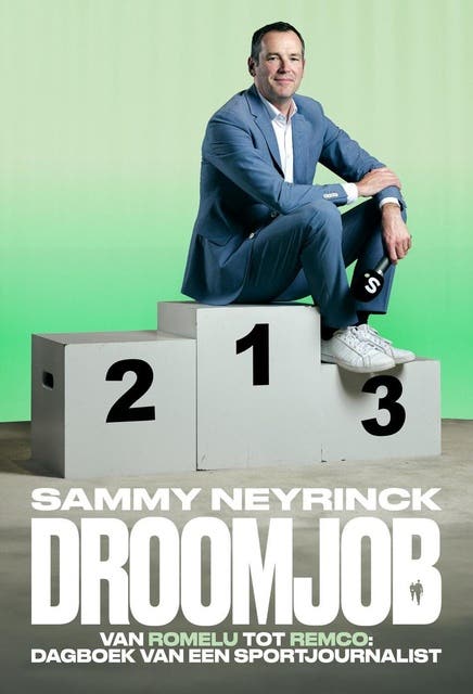 Droomjob: Van Romelu tot Remco: een kwarteeuw sportjournalistiek – omslag van het luisterboek van Sammy Neyrinck