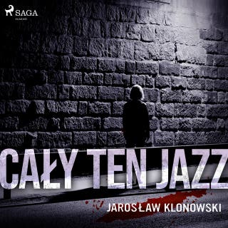 Cały Ten Jazz – okładka audiobooka, autor Jarosław Klonowski
