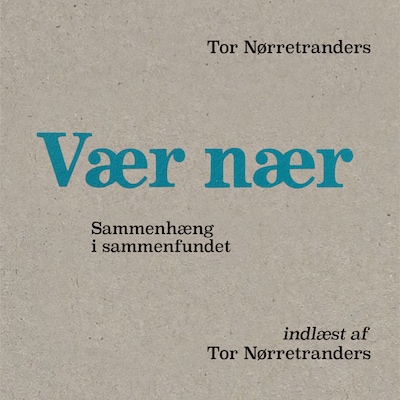 Vær Nær – omslag til lydbogen af Tor Nørretranders