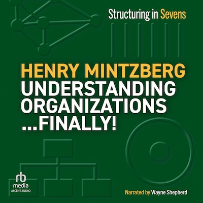 Understanding Organizations...Finally! – omslag til lydbogen af Henry Mintzberg
