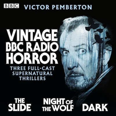 Vintage BBC Radio Horror: The Slide, Night of the Wolf & Dark – omslag til lydbogen af Victor Pemberton
