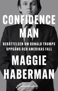 Confidence man : berättelsen om Donald Trumps uppgång och Amerikas fall – omslag till ljudboken av Maggie Haberman