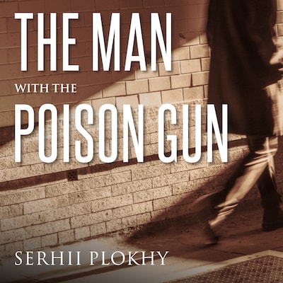The Man with the Poison Gun – omslag til lydbogen af Serhii Plokhy