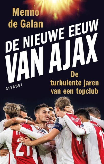 De nieuwe eeuw van Ajax: De turbulente jaren van een topclub – omslag van het luisterboek van Menno de Galan