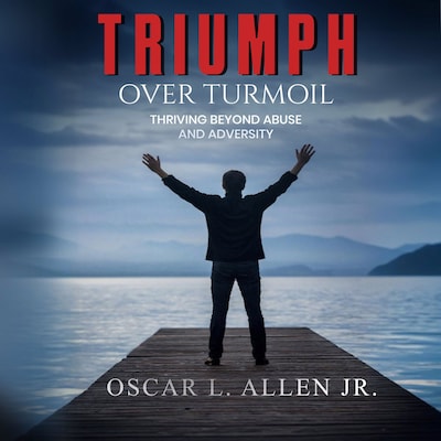 Triumph Over Turmoil – omslag til lydbogen af Oscar. L. Allen Jr.