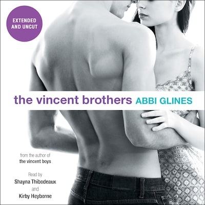 The Vincent Brothers -- Extended and Uncut – omslag til lydbogen af Abbi Glines