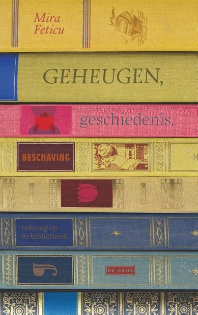Geheugen, geschiedenis, beschaving: Een lofzang op de bibliotheek