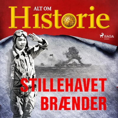 Stillehavet brænder – omslag til lydbogen af Alt Om Historie