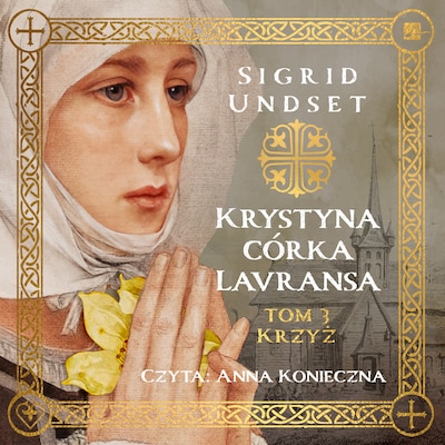 Krystyna córka Lavransa. Krzyż – okładka audiobooka, autor Sigrid Undset