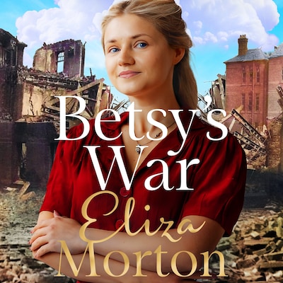 Betsy's War – okładka audiobooka, autor Eliza Morton