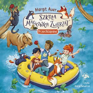 Szkoła magicznych zwierząt. Przechlapane – okładka audiobooka, autor Margit Auer