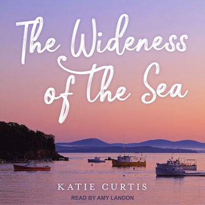 The Wideness of the Sea – omslag til lydbogen af Katie Curtis